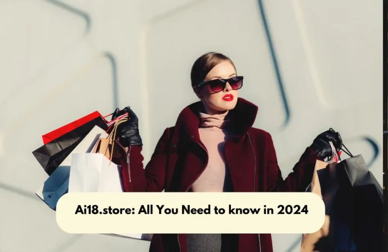 Ai18.store: All You Need to know in 2024