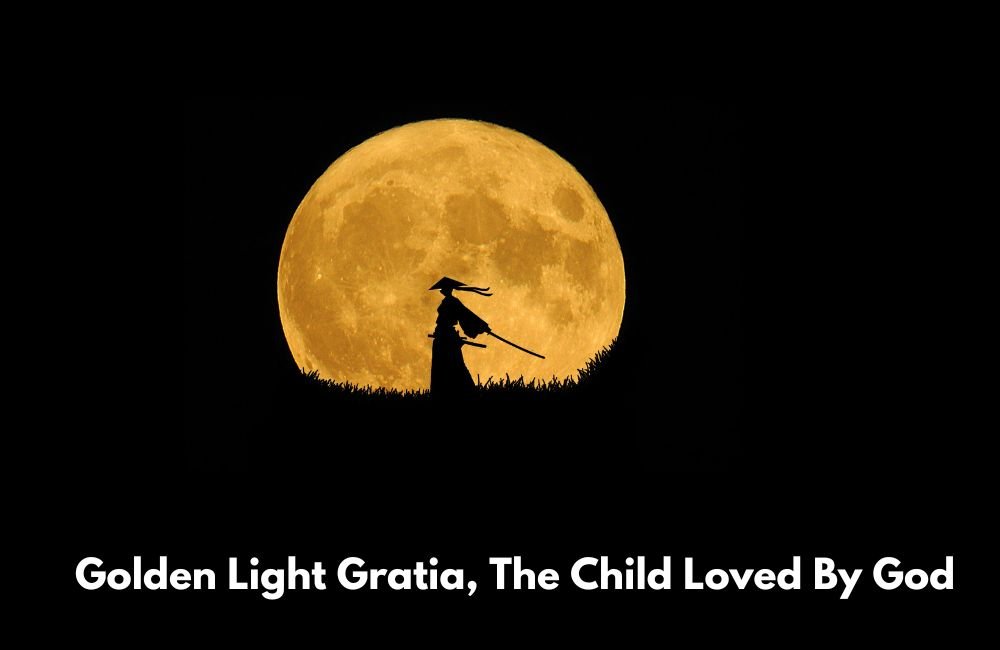 Golden Light Gratia, The Child Loved By God