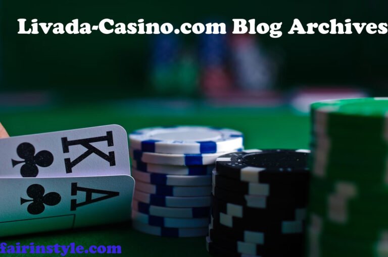 Livada-Casino.com Blog Archives: Essential Reads for Every Casino Enthusiast